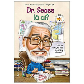 Bộ Sách Chân Dung Những Người Thay Đổi Thế Giới - Dr. Seuss Là Ai (Tái Bản 2019)