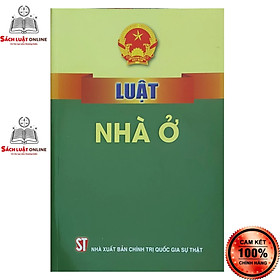 Sách - Luật nhà ở (NXB Chính trị quốc gia Sự thật)