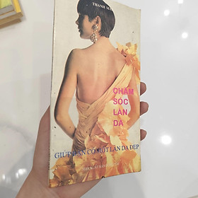 Chăm sóc làn da giúp bạn có được một làn da đẹp