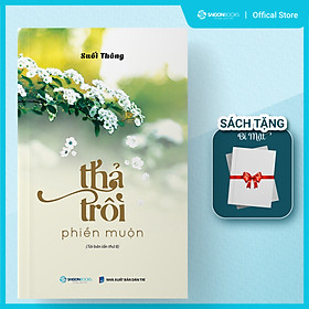 [Download Sách] Thả Trôi Phiền Muộn (Tái Bản)