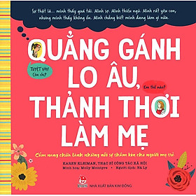 Quẳng gánh lo âu, thảnh thơi làm mẹ