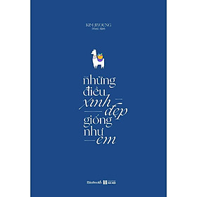 Sách - Những Điều Xinh Đẹp Giống Như Em ( tặng kèm bookmark thiết kế )