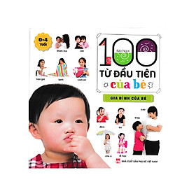 100 Từ Đầu Tiên Của Bé - Gia Đình Của Bé - Bìa Cứng (ND) 