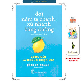 Đời Ném Ta Chanh, Xử Nhanh Bằng Đường - Cuộc Đời Là Những Chọn Lựa