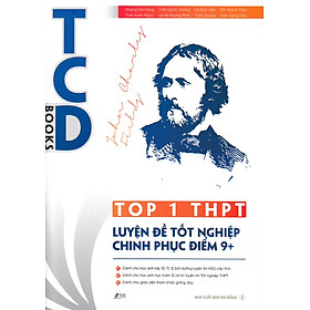 [Download Sách] TOP 1 THPT - Luyện Đề Tốt Nghiệp Chinh Phục Điểm 9+