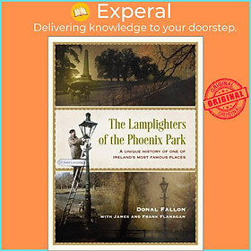 Hình ảnh Sách - The Lamplighters of the Phoenix Park - A unique history of one of Irela by Frank Flanagan (UK edition, hardcover)