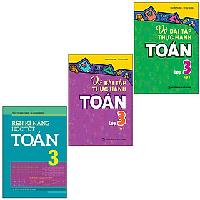 Sách: Combo 3 Cuốn Rèn Kĩ Năng Học Tốt Toán 3 + Vở Bài Tập Thực Hành Toán Lớp 3