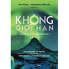 Không Giới Hạn: Khám Phá Ho'oponopono (Tái Bản)