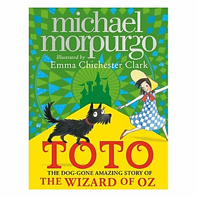 Toto: The Dog-Gone Amazing Story Of The Wizard Of Oz