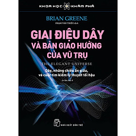 Sách Khoa học khám phá: Giai điệu dây và bản giao hưởng của vũ trụ