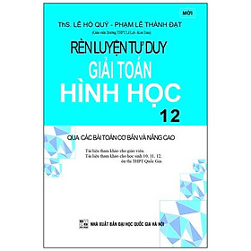 Rèn Luyện Tư Duy Giải Toán Hình Học Lớp 12 