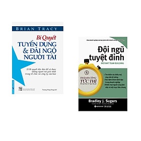 Hình ảnh Combo 2 cuốn sách: Bí Quyết Tuyển Dụng & Đãi Ngộ Người Tài + Đội Ngũ Tuyệt Đỉnh