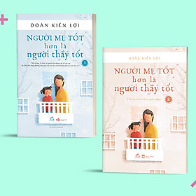 Sách Combo Người mẹ tốt hơn là người thầy tốt (Tập 1, 2) - Minhhabooks