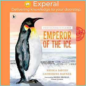 Sách - Protecting the Planet: Emperor of the Ice by Catherine Rayner (UK edition, paperback)
