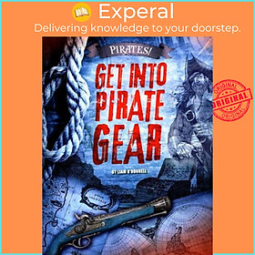 Sách - Get Into Pirate Gear by Liam O'Donnell (US edition, hardcover)