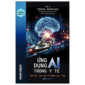 Ứng Dụng AI Trong Y Tế - Học Máy, Học Sâu Và Tương Lai Y Học - Bản Quyền