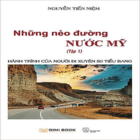 Những nẻo đường nước mỹ - tập 1: hành trình của người đi xuyên 50 tiểu bang