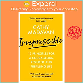 Hình ảnh Sách - Irrepressible: 12 principles for courageous living by Cathy Madavan (UK edition, paperback)