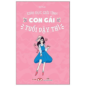 Giáo Dục Giới Tính - Con Gái Tuổi Dậy Thì