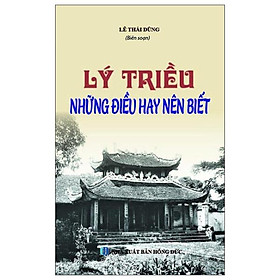 Lý Triều Những Điều Hay Nên Biết