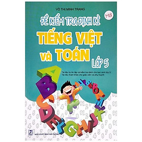 [Download Sách] Đề Kiểm Tra Định Kì Tiếng Việt Và Toán Lớp 5