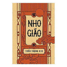 Cuốn sách nhập môn cho tất cả những ai muốn đi sâu và xa hơn để tìm hiểu về học thuyết Nho giáo: Nho giáo