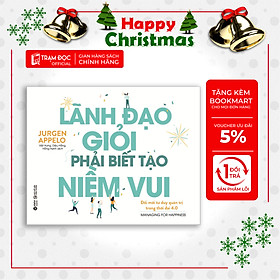 Hình ảnh Trạm Đọc Official | Sách: Lãnh Đạo Giỏi Phải Biết Tạo Niềm Vui