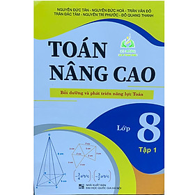 Sách - Toán Nâng Cao Bồi Dưỡng Và Phát Triển Năng Lực Lớp 8 - Tập 1 (BT)