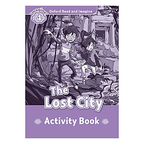 Oxford Read And Imagine Level 4: The Lost City (Activity Book)