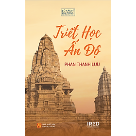 Hình ảnh TRIẾT HỌC ẤN ĐỘ – Phan Thanh Lưu – Ired Books