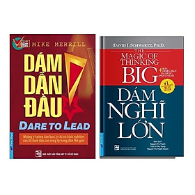 Combo sách Dám Dẫn Đầu - Dare To Lead + Dám Nghĩ Lớn Tái Bản 2019