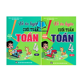 Sách - Combo Vở Ôn Luyện Cuối Tuần Toán 4 Tập 1 + 2 (Dùng Chung Cho Các Bộ SGK Hiện Hành)