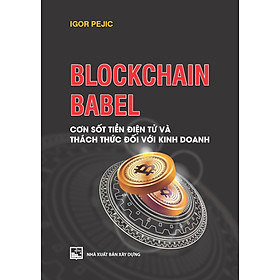 Blockchain Babel - Cơn Sốt Tien Điện Tử Và Thách Thức Đối Với Kinh Doanh