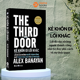 Sách Kẻ Khôn Đi Lối Khác - The Third Door - Alphabooks - BẢN QUYỀN