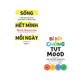 Combo Bí Kíp Chống Tụt Mood + Sống Hết Mình Mỗi Ngày - 7 Thói Quen Giúp Bạn Hạnh Phúc Và Thành Công _SGB