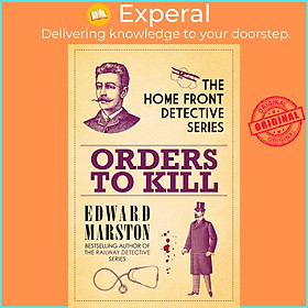 Sách - Orders to Kill : The compelling WWI murder mystery series by Edward Marston (UK edition, paperback)