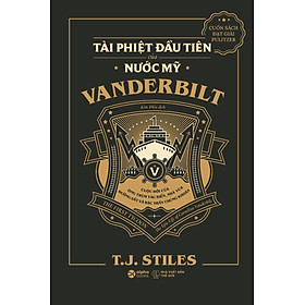 Vanderbilt - Tài Phiệt Đầu Tiên Của Nước Mỹ _AL