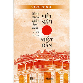 [Download Sách] Giao Điểm Giữa Hai Nền Văn Hóa Việt Nam - Nhật Bản