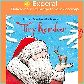 Sách - Tiny Reindeer by Chris Naylor-Ballesteros (UK edition, paperback)