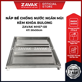 Nắp bể ngầm chống nước ngăn mùi inox ZAVAK MHE*-50 / KT 50x50cm, lát gạch 3cm, tải 600kg