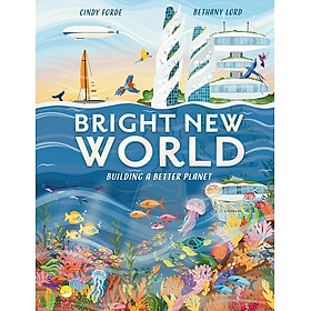 Bright New World : How To Make A Happy Planet