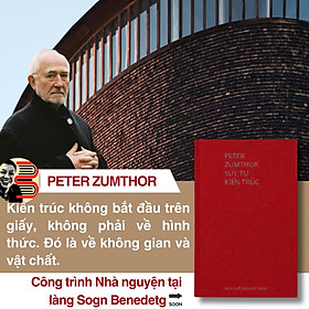 (Bìa vải, In màu) SUY TƯ KIẾN TRÚC – Peter Zumthor – NXB Xây Dựng