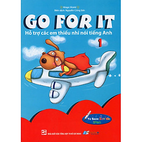 Go For It 01- Hỗ Trợ Các Em Thiếu Nhi Nói Tiếng Anh - Kèm File Âm Thanh