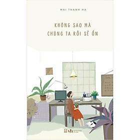 Sách Không Sao Mà, Chúng Ta Rồi Sẽ Ổn