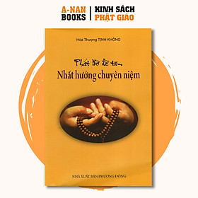 Sách - Phát Bồ Đề Tâm Nhất Hướng Chuyên Niệm - Hòa Thượng Tịnh Không - Anan Books