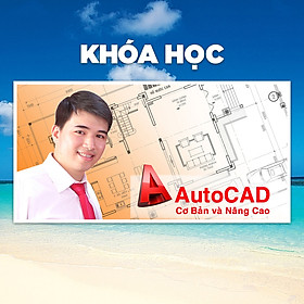 Khóa Học Autocad Cơ Bản Và Nâng Cao