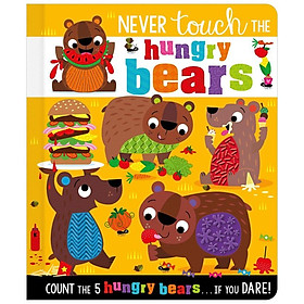 Sách ngoại văn: Never Touch The Hungry Bears - MAKE BELIEVE IDEAS LTD