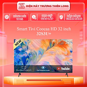 Smart TV HD Coocaa 32 Inch Wifi - Model 32S3U+ - Hàng Chính Hãng
