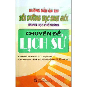 [Download Sách] Hướng dẫn ôn thi bồi dưỡng học sinh giỏi trung học phổ thông chuyên đề Lịch sủ