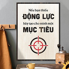 Mua Tranh động lực gỗ - Nếu bạn không có động lực hãy tạo cho mình một mục tiêu